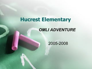 Hucrest Elementary OMLI ADVENTURE 2005-2008 