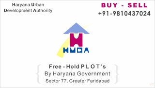 HUDA Free Hold Residential  Plots in Sector 77 Greater Faridabad, Haryana