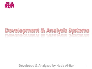Developed & Analyzed by Huda Al-Bar   1
 