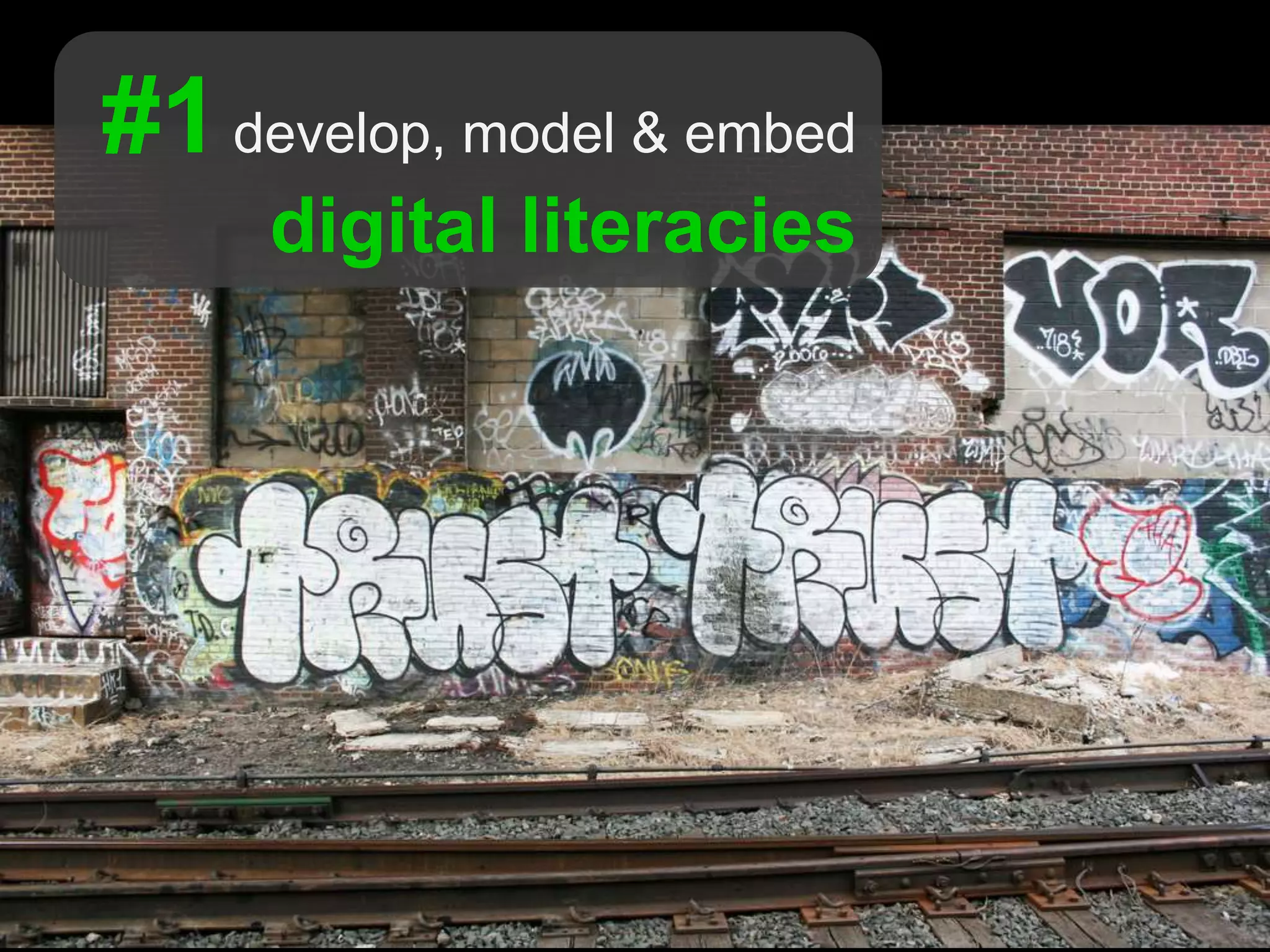 #1develop, model & embed
digital literacies
#2 choose open
where possible & appropriate
#3 connect
across boundaries
 