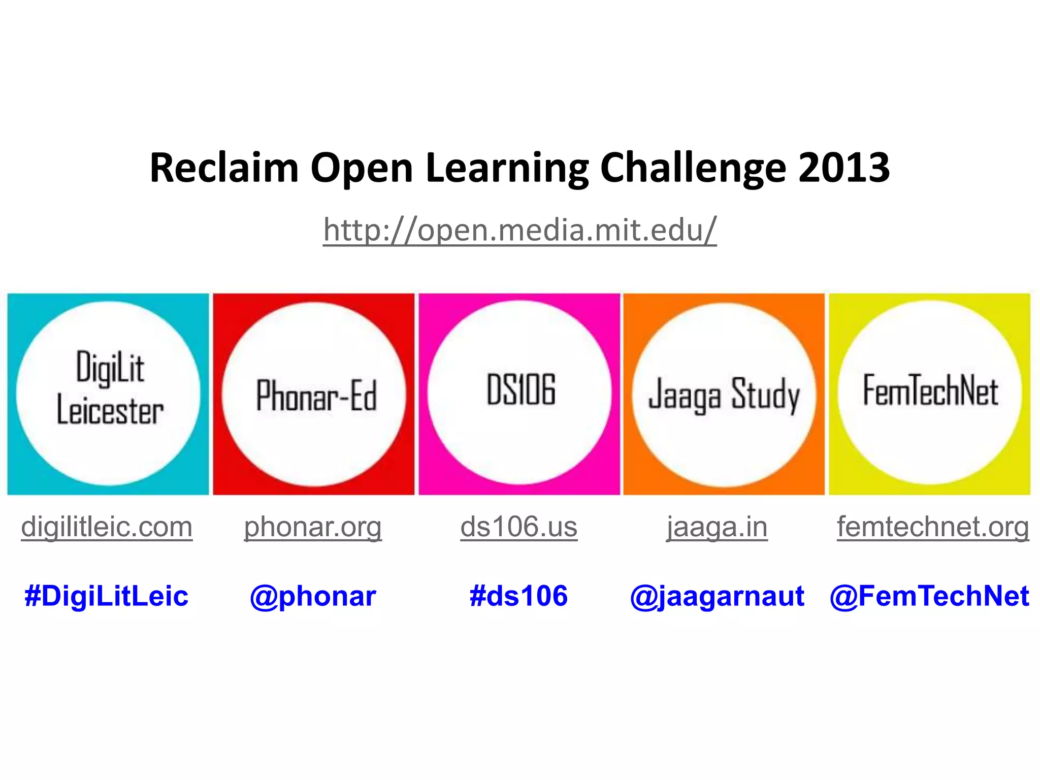 Gardner Campbell – Ecologies of Yearning
youtube.com/watch?v=kIzA4ItynYw
Openness [is] process, not product after all. It’s not so much the
what we learn but the how and the who with and the why we do so…
it’s not so much about “open” as an adjective to describe education;
rather it’s “opening” as a verb to describe what we must do. What
we want students, learners, all of us, to do.
Audrey Watters (2012)
“
 