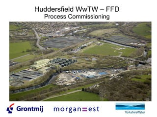 Huddersfield WwTW – FFD Process Commissioning 