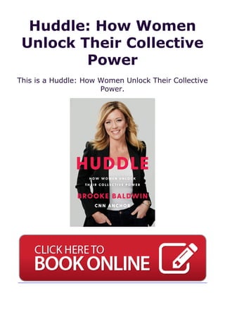 Huddle: How Women
Unlock Their Collective
Power
This is a Huddle: How Women Unlock Their Collective
Power.
 