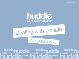 Dealing with Goliath Andy McLoughlin 