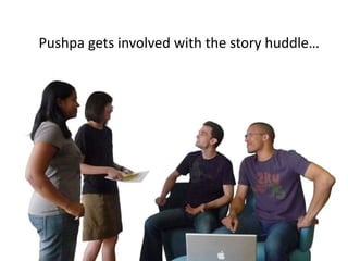 Pushpa gets involved with the story huddle…
 