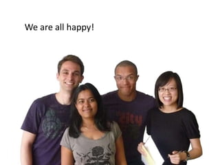We are all happy!
 