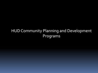 HUD Community Planning and Development Programs 