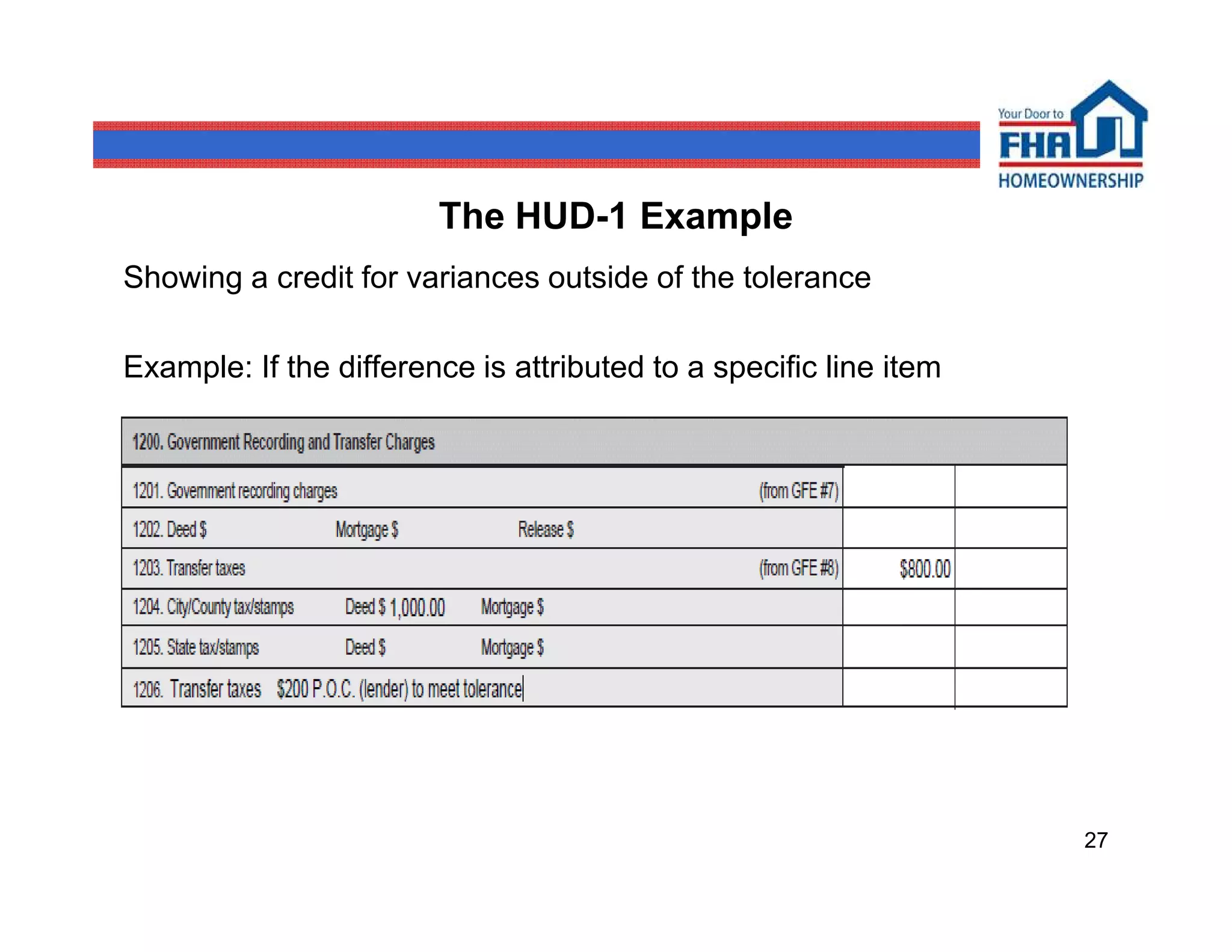 The HUD-1 Example
Showing a credit for variances outside of the tolerance

Example: If the difference is attributed to a specific line item




                                                                   27
 