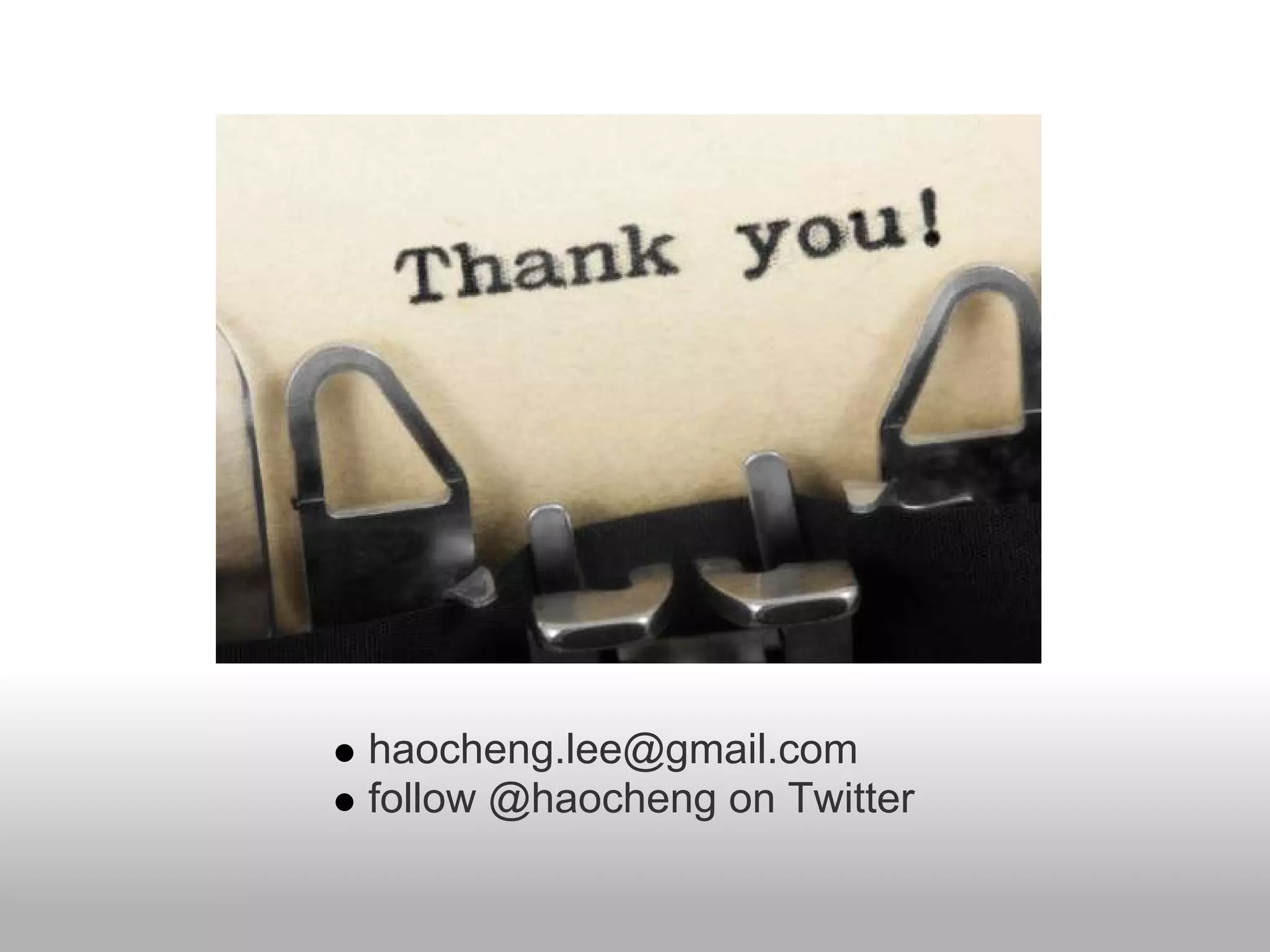 haocheng.lee@gmail.com
follow @haocheng on Twitter
 