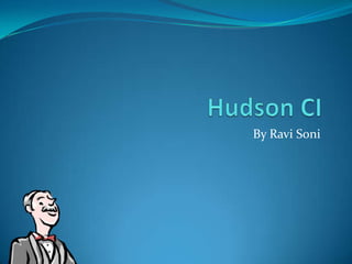 Hudson CI By Ravi Soni 