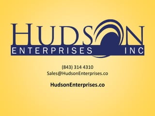 (843) 314 4310
Sales@HudsonEnterprises.co
HudsonEnterprises.co
 
