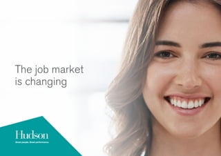 The job market
is changing
 
