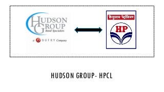 HUDSON GROUP- HPCL

 