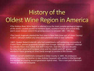 •The first commercial winery in the Hudson Valley, Jacques Brothers Winery, was
established in 1837 for the production of ...