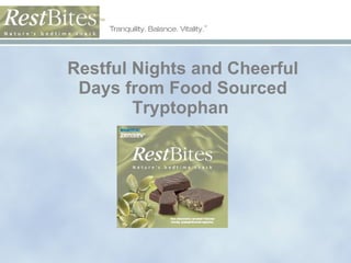 Restful Nights and Cheerful Days from Food Sourced Tryptophan   