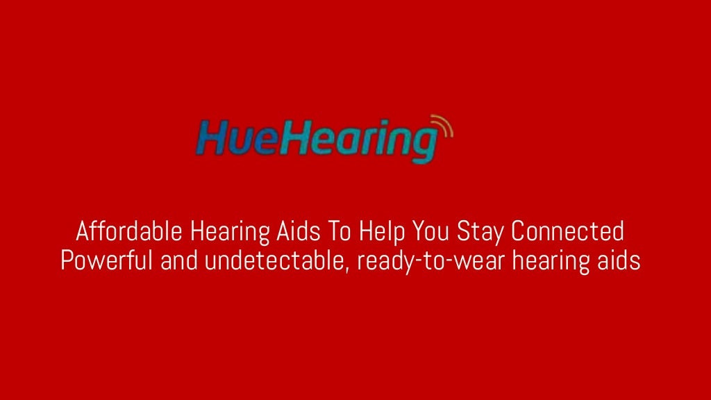 HueHearing Comfortable Hearing Aids