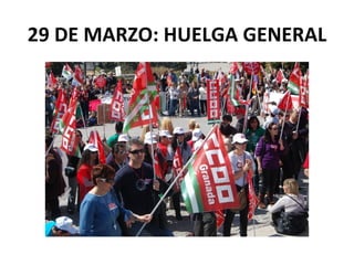 29 DE MARZO: HUELGA GENERAL
 