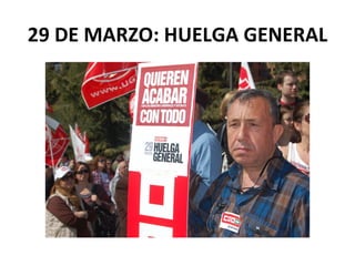 29 DE MARZO: HUELGA GENERAL
 