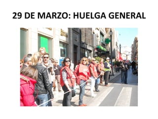 29 DE MARZO: HUELGA GENERAL
 