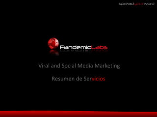 Viral and Social Media Marketing

     Resumen de Servicios
 