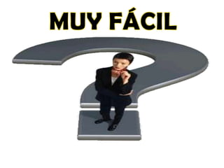 MUY FÁCIL
