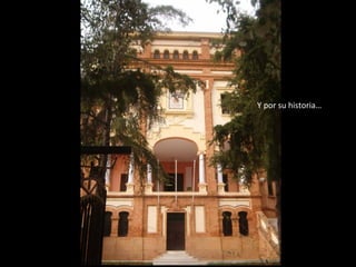 Y por su historia… 