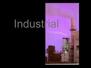 Industrial