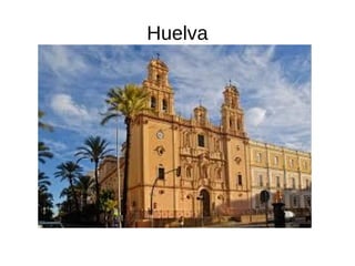 Huelva
 