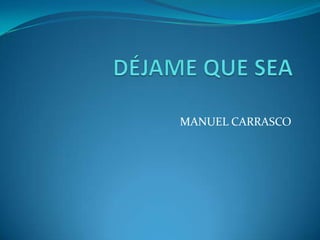 MANUEL CARRASCO

 