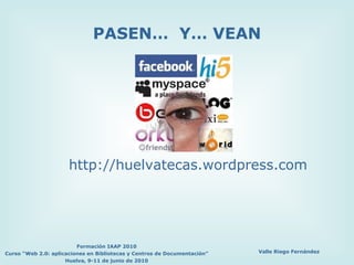 PASEN…  Y… VEAN http://huelvatecas.wordpress.com 