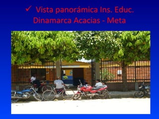 Vista panorámica Ins. Educ. Dinamarca Acacias - Meta 