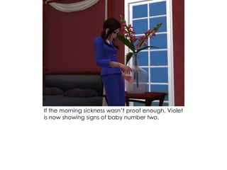 If the morning sickness wasn’t proof enough, Violet
is now showing signs of baby number two.
 