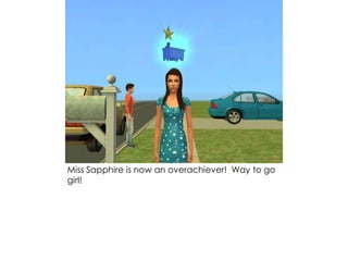 Miss Sapphire is now an overachiever! Way to go
girl!
 