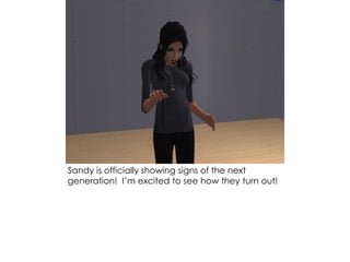 Sandy is officially showing signs of the next
generation! I’m excited to see how they turn out!
 