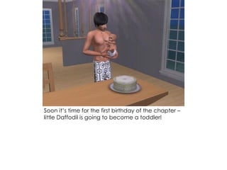 Soon it’s time for the first birthday of the chapter –
little Daffodil is going to become a toddler!
 