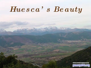 Huesca’s Beauty 