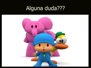 Alguna duda???
 
