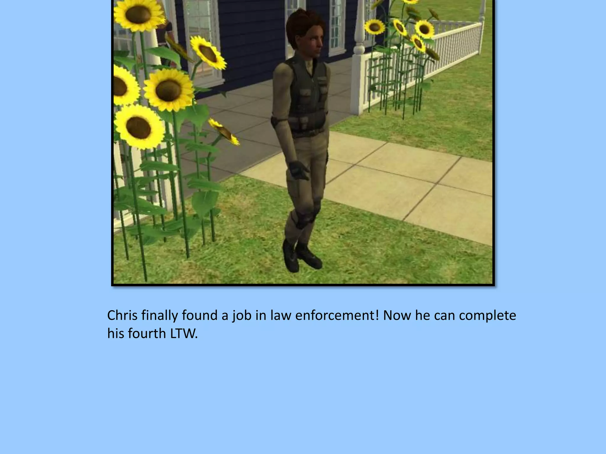 Chris finally found a job in law enforcement! Now he can complete
his fourth LTW.
 
