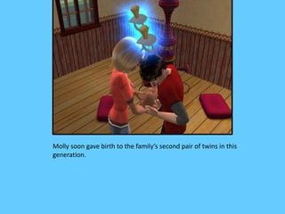 Molly soon gave birth to the family’s second pair of twins in this
generation.
 