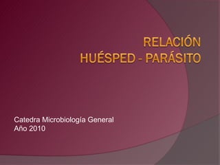 Catedra Microbiología General
Año 2010
 