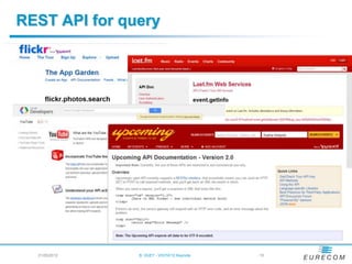 REST API for query




  21/05/2012   B. HUET - VIGTA'12 Keynote   - 15
 