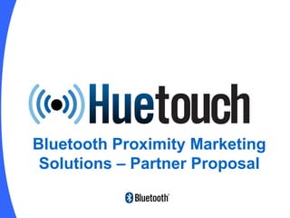 Bluetooth Proximity Marketing Solutions – Partner Proposal 