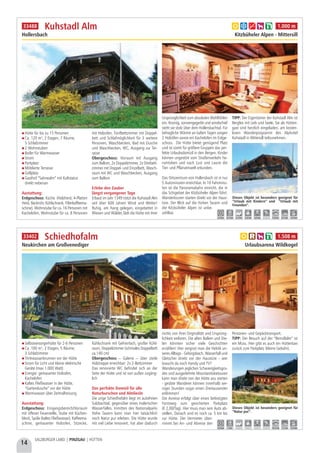 Hütte für bis zu 15 Personen
Ca. 120 m², 2 Etagen, 7 Räume,
5 Schlafzimmer
2 Wohnstuben
Boiler für Warmwasser
Strom
Parkplatz
Möblierte Terrasse
Grillplatz
Gasthof “Sahnealm” mit Kultstatus
direkt nebenan
Austattung:
Erdgeschoss: Küche (Holzherd, 4-Platten
Herd, Backrohr, Kühlschrank, Filterkaffeema-
schine), Wohnstube für ca. 16 Personen mit
Kachelofen, Wohnstube für ca. 8 Personen
mit Holzofen, Fünfbettzimmer mit Doppel-
bett und Schlafmöglichkeit für 3 weitere
Personen, Waschbecken, Bad mit Dusche
und Waschbecken, WC, Ausgang zur Ter-
rasse
Obergeschoss: Vorraum mit Ausgang
zum Balkon, 2x Doppelzimmer, 2x Dreibett-
zimmer mit Doppel- und Einzelbett, Wasch-
raum mit WC und Waschbecken, Ausgang
zum Balkon
Erlebe den Zauber
längst vergangener Tage
Erbaut im Jahr 1349 trotzt die Kuhstadl Alm
seit über 600 Jahren Wind und Wetter!
Ruhig, am Hang gelegen, eingebettet in
Wiesen und Wälder, lädt die Hütte mit ihrer
Ursprünglichkeit zum absoluten Wohlfühlen
ein. Knorrig, sonnengegerbt und windschief
steht sie stolz über dem Hollersbachtal. Für
behagliche Wärme an kalten Tagen sorgen
2 Holzöfen sowie ein Kachelofen im Erdge-
schoss. Die Hütte bietet genügend Platz
und ist somit für größere Gruppen das per-
fekte Urlaubsdomizil in den Bergen. Kinder
können ungestört vom Straßenverkehr he-
rumtoben und nach Lust und Laune die
Tier- und Pflanzenwelt erkunden.
Das Ortszentrum von Hollersbach ist in nur
5 Autominuten erreichbar. In 10 Fahrminu-
ten ist die Panoramabahn erreicht, die in
das Schigebiet der Kitzbüheler Alpen führt.
Wandertouren starten direkt vor der Haus-
türe. Der Blick auf die Hohen Tauern und
die Kitzbüheler Alpen ist unbe-
zahlbar.
TIPP: Der Eigentümer der Kuhstadl Alm ist
Bergfex mit Leib und Seele. Sie als Hütten-
gast sind herzlich eingeladen, am kosten-
losen Wanderprogramm des Alphotel
Kuhstadl in Mittersill teilzunehmen.
Kuhstadl Alm
Hollersbach Kitzbüheler Alpen - Mittersill
Dieses Objekt ist besonders geeignet für
“Urlaub mit Kindern” und “Urlaub mit
Freunden”.
a b g h k 1.000 m
2,0 km 0,5 km 2,3 km 3,0 km 3,0 km - 5,8 km 6,5 km 3,0 km
33488
Selbstversorgerhütte für 2-6 Personen
Ca. 100 m², 2 Etagen, 5 Räume,
3 Schlafzimmer
Trinkwasserbrunnen vor der Hütte
Strom für Licht und kleine elektrische
Geräte (max 1.000 Watt)
Energie: gemauerter Holzofen,
Kachelofen
Kaltes Fließwasser in der Hütte,
“Gartendusche” vor der Hütte
Warmwasser über Zentralheizung
Ausstattung:
Erdgeschoss: Eingangsbereich/Vorraum
mit offener Feuerstelle, Stube mit Küchen-
block, Spüle (kaltes Fließwasser), Kaffeema-
schine, gemauerter Holzofen, Sitzecke,
Kühlschrank mit Gefrierfach, großer Kühl-
raum, Doppelzimmer (schmales Doppelbett
ca.140 cm)
Obergeschoss – Galerie – über steile
Holztreppe erreichbar: 2x 2-Bettzimmer
Das renovierte WC befindet sich an der
Seite der Hütte und ist von außen zugäng-
lich
Das perfekte Domizil für alle
Naturburschen und Almliesln
Die urige Schiedhofalm liegt im autofreien
Sulzbachtal, gegenüber eines malerischen
Wasserfalles. Inmitten des Nationalparks
Hohe Tauern kann man hier tatsächlich
noch Natur pur erleben. Die Hütte wurde
mit viel Liebe renoviert, hat aber dadurch
nichts von ihrer Originalität und Ursprüng-
lichkeit verloren. Die alten Balken und Die-
len könnten sicher viele Geschichten
erzählen! Hier vergisst man die Hektik un-
seres Alltags - Gebirgsbach, Wasserfall und
Gletscher direkt vor der Haustüre - wer
braucht da noch Handy und TV?
Wanderungen jeglichen Schwierigkeitsgra-
des und ausgedehnte Mountainbiketouren
kann man direkt von der Hütte aus starten
- geübte Wanderer können innerhalb we-
niger Stunden sogar einen Dreitausender
erklimmen!
Die Anreise erfolgt über einen befestigten
Forstweg zum gesicherten Parkplatz
(€ 2,00/Tag). Hier muss man sein Auto ab-
stellen. Danach sind es noch ca. 5 km bis
zur Hütte. Der Vermieter über-
nimmt bei An- und Abreise den
Personen- und Gepäcktransport.
TIPP: Der Besuch auf der “Berndlalm” ist
ein Muss. Hier gibt es auch ein Hüttentaxi
zurück zum Parkplatz (kleine Gebühr).
Schiedhofalm
Neukirchen am Großvenediger Urlaubsarena Wildkogel
Dieses Objekt ist besonders geeignet für
“Natur pur”.
a c h k 1.508 m33402
12,0km 2 km - - - - 16,0 km 1,5 km 12,0km
14
SALZBURGER LAND | PINZGAU | HÜTTEN
 
