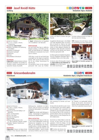 50
TIROL | KITZBÜHELER ALPEN | HÜTTEN
Hütte für 5 Personen
Ca. 51 m², 2 Etagen, 2 Räume,
1 Schlafzimmer
Gasbetrieben (kein Strom!)
Holzofen, Kachelofen und Gasheizung
(2 Einzelöfen)
Gasboiler für Heißwasser
Gemauerter Gartengrill
Holzterrasse
Brunnen
Abschließbarer Fahrradraum
Ausstattung:
Erdgeschoss: Holzknechtstube mit Küche
(gemauerter Kachelofen mit Kochfeld, Kü-
chenblock, Gaslicht, Gaskühlschrank und
Gaskocher), Sitzecke, Dusche/WC
1. Stock: Fünfbettzimmer mit Doppelbett
und 3 Einzelbetten in der Mansarde
Hüttenromantik
Die Josef Kreidl Hütte liegt im idyllischen
Bergdorf Jochberg, in der Nähe von Kitz-
bühel. Die Hütte befindet sich in Alleinlage
am Waldrand im Saukasertal. Das Grund-
stück ist umzäunt.
1958 erbaut, wurde die Josef Kreidl Hütte
ursprünglich von den Jägern als Jagdhütte
genützt. 2002 wurde die Hütte renoviert
und ist das richtige Ferienzuhause für
Naturfreunde.
Die gemütliche Stube mit dem typischen
gemauerten Ofen sowie das Fünfbett-
zimmer sind ideal für Familien oder gute
Freunde.
Ausgedehnte Wanderungen in die Wälder
und Tiroler Almgebiete bieten sich beson-
ders im Sommer an. Direkt an der Josef
Kreidl Hütte führt auch die Mountainbike-
strecke ins höher gelegene Almgebiet des
Pengelsteins vorbei. Besonders romantisch
sind dann auch die Abende unter Sternen-
himmel am gemauerten Grill.
Im Winter geht die Schiabfahrt Pengelstein-
Süd des Schigebietes Kitzbüheler Alpen in
unmittelbarer Nähe an der Hütte vorbei.
So können aktive Wintersportler morgens
die Schier direkt vor der Hüttentür an-
schnallen und am Abend genau
dort wieder abschwingen.
Im Winter erfolgt die Anreise zur Hütte mit
dem Auto über den Schiweg.
TIPP: Vergessen Sie nicht Kerzen, Zünder
und Taschenlampe für Ihren Hüttenurlaub!
Josef Kreidl Hütte
Jochberg
Dieses Objekt ist besonders geeignet für
“Natur pur”.
a b c h g i j 1.100 m
6,0 km 6,0 km 6,0 km 6,0 km 6,0 km - 12,0 km 15,0 km 6,0 km
33174
Kitzbüheler Alpen, Kitzbühel
Hütte für 8 Personen
Ca. 90 m², 2 Etagen, 4 Räume,
3 Schlafzimmer
Heizung mit Holz über Bullerjan und
Elektroöfen
Holz- und Fliesenböden
Strom in der Hütte
Terrasse mit Sitzgarnitur
Getränkekeller
Mittag- und Abendessen in der
ca. 100 m entfernten "Teehütte" möglich
Parkplatz: Talstation Fieberbrunner
Bergbahnen
Ausstattung:
Erdgeschoss: Vorraum mit kleiner Küche
(4-Platten-E-Herd, Backrohr, Kühlschrank,
Kaffeemaschine, Spülbecken mit Warm-
wasser), Stube mit Esstisch und Holzherd
mit Backrohr, Wohnstüberl, TV, Dusche/WC,
Elektroofen
1. Stock: (über schmale, steile Holztreppe er-
reichbar - Dachschräge): 2x Doppelzimmer,
Vierbettzimmer (Matratzenlager)
Mitten auf der Piste
Die Griesenbodenalm liegt am Fuße des
2.100 m hohen Wildseeloder, inmitten des
Fieberbrunner Schigebiets, nur ca. 200
Meter von der Mittelstation des Recken-
mooslifts entfernt, in leichter Hanglage. Hier
schnallen Sie morgens die Schier an und
können gleich losfahren - ideal für Familien
und Genuss-Schifahrer, aber auch ein abso-
luter Insidertipp für Freerider und Snow-
boarder.
Die fast 100 Jahre alte Alm wurde im Som-
mer 2009 renoviert. Sie ist nahezu vollstän-
dig mit dunklem Holz ausgestattet und
vermittelt ein ganz besonderes Hüttenflair.
Das knisternde Holz im Ofen verbreitet an-
genehme Wärme. Über eine schmale Holz-
treppe erreichen Sie das Obergeschoss mit
den Schlafzimmern.
Die Anreise zur Hütte erfolgt nur über den
Lift bzw. mit den Schiern und muss bis
spätestens 13:00 Uhr erfolgen. Für den
Gepäcktransport empfehlen wir Rucksäcke
(der Hüttenwirt ist gerne behilflich).
TIPP: Inmitten des Herzens des
Fieberbrunner Skigebietes liegt
die “Teehütte”, ein traditioneller Familien-
betrieb seit 50 Jahren. Hier können Sie
typische Tiroler Schmankerl verkosten - z.B.
immer frisch zubereiteten Kaiserschmarrn.
Griesenbodenalm
Fieberbrunn Kitzbüheler Alpen, Schigebiet Fieberbrunn
Dieses Objekt ist besonders geeignet für
“Natur pur”.
b c h i 1.400 m
7,0 km 0,1 km - 0,2 km 2,6 km 2,6 km 2,0 km 2,0 km 0,6 km
33414
 