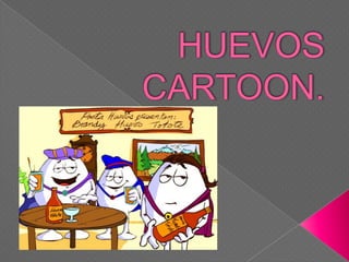 HUEVOS CARTOON. 