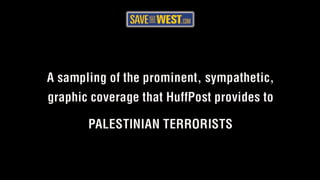 HuffPost's Sympathetic Treatment of Palestinian Terrorists