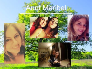 Aunt Maribel
 