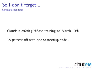 HBase HUG Presentation: Avoiding Full GCs with MemStore-Local Allocation Buffers