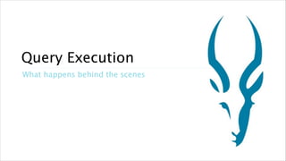 Query Execution
What happens behind the scenes

!14

 