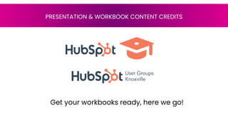 PRESENTATION & WORKBOOK CONTENT CREDITS
Get your workbooks ready, here we go!
 